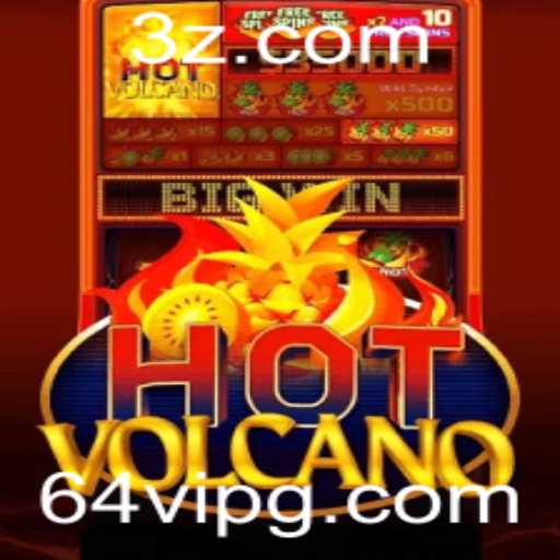 Explorando o Jogo HotVolcano: Uma Aventura Afiada com 64vip